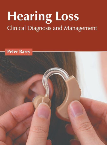 Hearing Loss: Clinical Diagnosis and Management