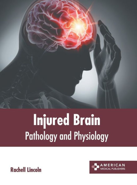 Injured Brain: Pathology and Physiology