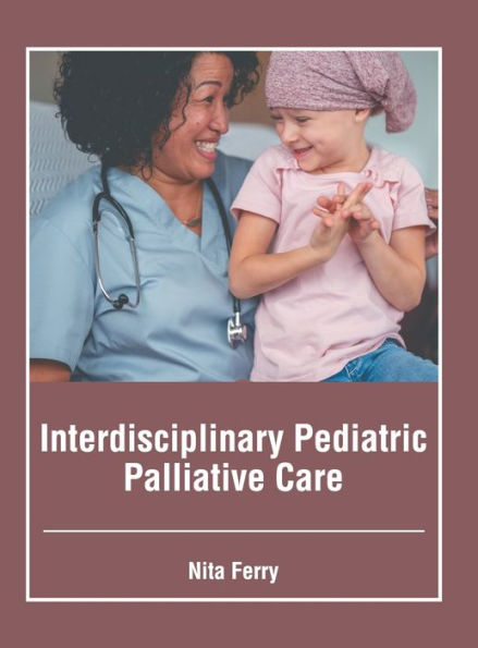 Interdisciplinary Pediatric Palliative Care