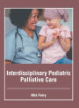 Interdisciplinary Pediatric Palliative Care