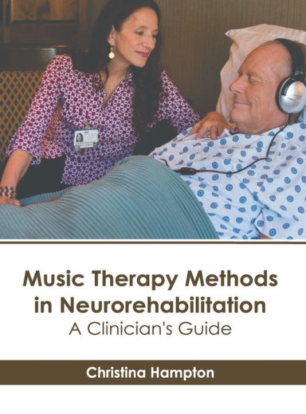 Music Therapy Methods in Neurorehabilitation: A Clinician's Guide