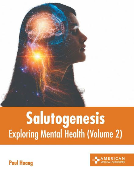 Salutogenesis: Exploring Mental Health (Volume 2)