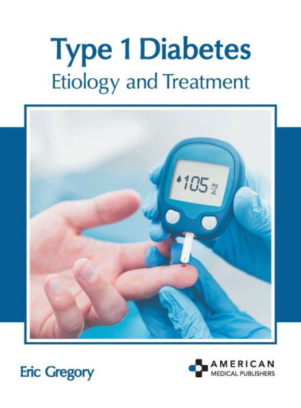 Type 1 Diabetes: Etiology and Treatment
