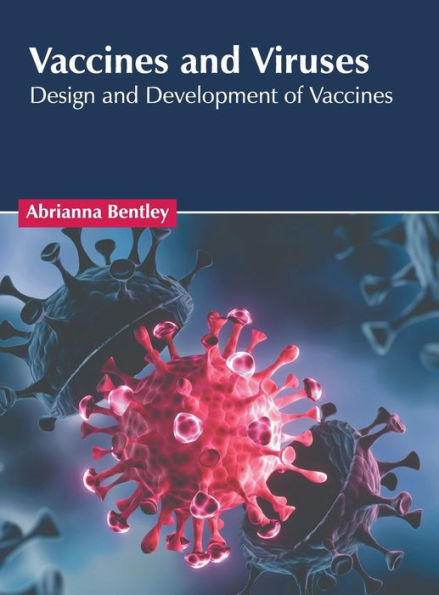 Vaccines and Viruses: Design and Development of Vaccines