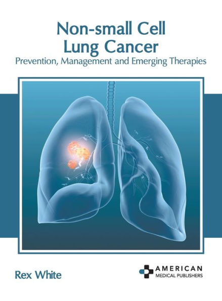 Non-small Cell Lung Cancer: Prevention, Management and Emerging Therapies