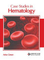 Case Studies in Hematology