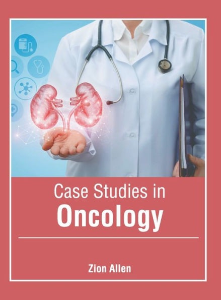 Case Studies in Oncology