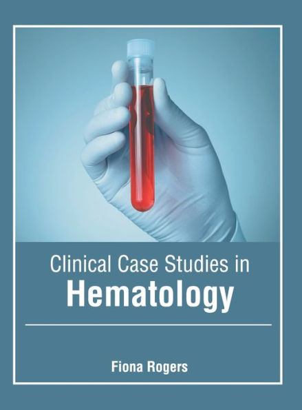 Clinical Case Studies in Hematology