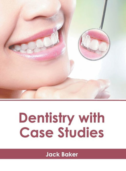 Dentistry with Case Studies