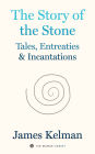 The Story of the Stone: Tales, Entreaties, and Incantations