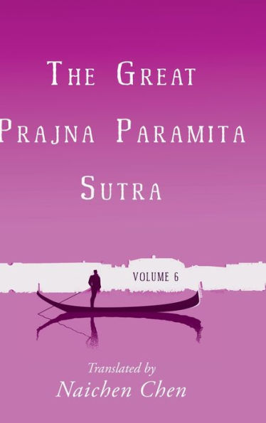 The Great Prajna Paramita Sutra, Volume 6