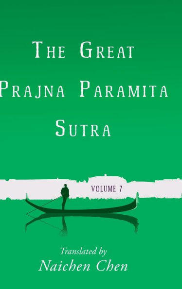 The Great Prajna Paramita Sutra, Volume 7