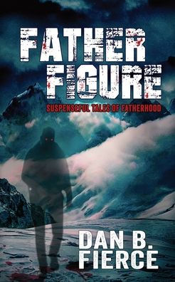 Father Figure - Suspenseful Tales of Fatherhood