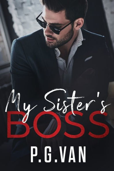My Sister's Boss: A Billionaire Office Romance