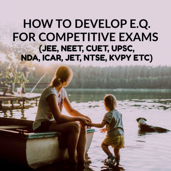 HOW TO DEVELOP E.Q. FOR COMPETITIVE EXAMS