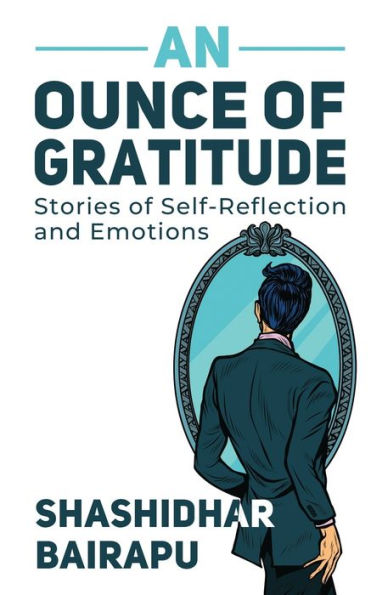 An Ounce of Gratitude: Stories of Self-Reflection and Emotions