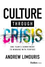 Culture Through Crisis: One Team's Commitment to Winning With Purpose