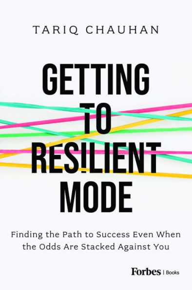 Getting to Resilient Mode: Finding the Path Success Even When Odds Are Stacked Against You