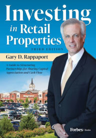 Free downloadable books for ipods Investing in Retail Properties, 3rd Edition: A Guide to Structuring Partnerships for Sharing Capital Appreciation and Cash Flow RTF CHM ePub in English by Gary D. Rappaport