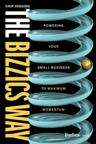 The Bizzics Way: Powering Your Small Business to Maximum Momentum