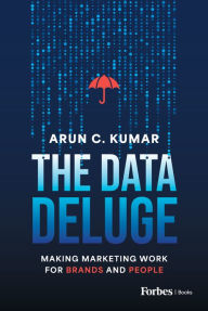 Title: The Data Deluge: Making Marketing Work for Brands and People, Author: Arun C. Kumar