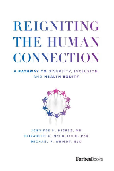 Reigniting the Human Connection: A Pathway to Diversity, Equity, and Inclusion Healthcare