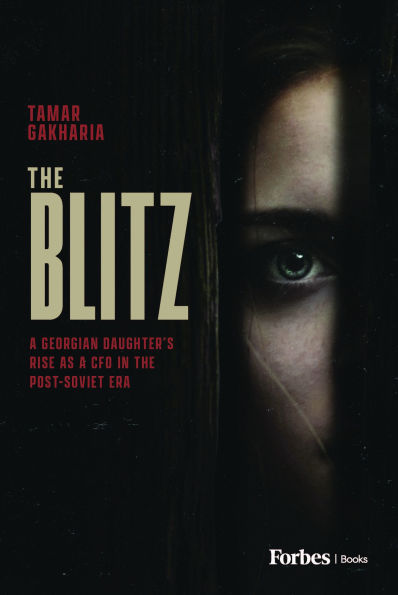the Blitz: a Georgian Daughter's Rise as CFO Post-Soviet Era