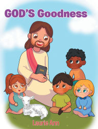 Title: GOD'S Goodness, Author: Laurie Ann