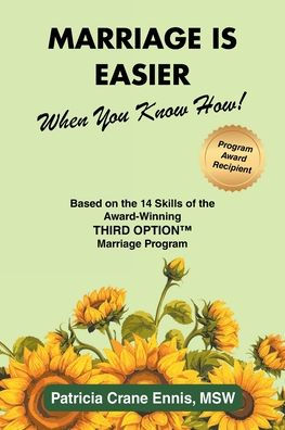 Marriage is Easier When You Know How!: Based on the 14 Skills of Award-Winning Third Option(TM) Program