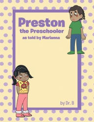 Title: Preston the Preschooler as told by Marianna, Author: Publishing Services Consortium
