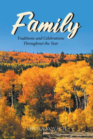 Title: Family: Traditions and Celebrations Throughout the Year, Author: Sheila Kovach