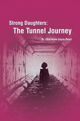 Strong Daughters: The Tunnel Journey