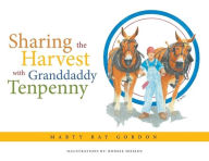 Title: Sharing the Harvest with Granddaddy Tenpenny, Author: Marty Ray Gordon