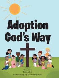 Title: Adoption God's Way, Author: Kristen Pita