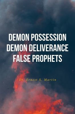 Demon Possession Deliverance False Prophets