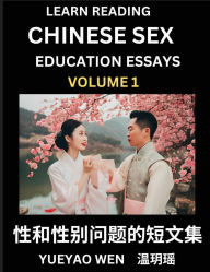Title: Learn Reading Chinese Sex Education Essays (Part 1) - Short Essays on Sex, Sexuality & Gender Issues, Improve Personal Growth and Development, Sex Education, A Collection of Short Essays in Chinese and English, Learn Mandarin Chinese while Reading China A, Author: Wen Yueyao