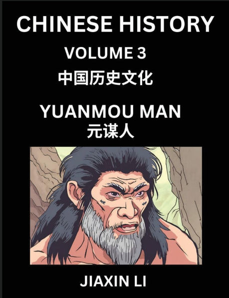 Chinese History (Part 3) - Yuanmou Man, Homo Erectus Yuan Mouensis, Learn History and Culture of China, from Primitive Society to Modern Society, Simple and Easy Lessons, Economy, Agriculture, Tools, Timeline, Social Life, Influence, Travel Attractions