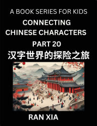 Title: Mandarin Chinese Characters for Kids (Part 20)- A Test Series for Children to Recognize Chinese Characters by Column Matching, Author: Ran Xia
