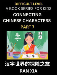 Title: Simplified Chinese Characters for Kids (Part 7)- Difficult Level Test Series for Children to Recognize Chinese Characters by Column Matching, Suitable for HSK All Levels, Fast Learn Reading Mandarin Chinese Language, Culture, History with Simplified Chara, Author: Ran Xia