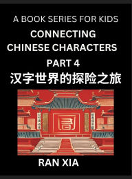 Title: Simplified Chinese Characters for Kids (Part 4)- Simple Easy Level Test Series for Children to Recognize Chinese Characters by Column Matching, Suitable for HSK All Levels, Fast Learn Reading Mandarin Chinese Language, Culture, History with Simplified Cha, Author: Ran Xia