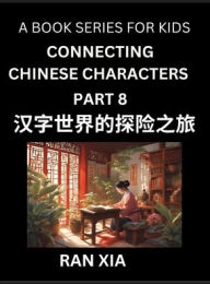 Title: Simplified Chinese Characters for Kids (Part 8)- Simple Easy Level Test Series for Children to Recognize Chinese Characters by Column Matching, Suitable for HSK All Levels, Fast Learn Reading Mandarin Chinese Language, Culture, History with Simplified Cha, Author: Ran Xia