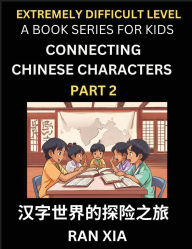Title: Simplified Chinese Characters for Kids (Part 2)- Extremely Difficult Level Test Series for Children to Recognize Chinese Characters by Column Matching, Suitable for HSK All Levels, Fast Learn Reading Mandarin Chinese Language, Culture, History with Simpli, Author: Ran Xia