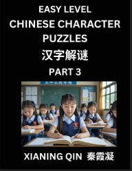Title: Chinese Lessons for Beginners (Volume 3)- Easy Brain Game and Activity Puzzles to Learn Mandarin Language With Simplified Chinese Characters, Kids, Teens, Young and Adults, HSK All Levels, Author: Xianing Qin