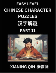 Title: Chinese Lessons for Beginners (Volume 11)- Easy Brain Game and Activity Puzzles to Learn Mandarin Language With Simplified Chinese Characters, Kids, Teens, Young and Adults, HSK All Levels, Author: Xianing Qin