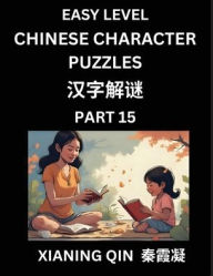 Title: Chinese Lessons for Beginners (Volume 16)- Easy Brain Game and Activity Puzzles to Learn Mandarin Language With Simplified Chinese Characters, Kids, Teens, Young and Adults, HSK All Levels, Author: Xianing Qin