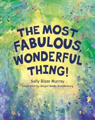 The Most Fabulous, Wonderful Thing