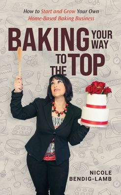 Baking Your Way To The Top