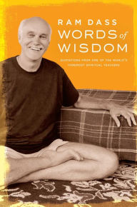 Title: Words of Wisdom: Quotations from One of the World's Foremost Spiritual Teachers, Author: Ram Dass