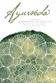 Title: Ayurveda: A Holistic Approach to Health, Author: Reenita Malhotra Hora