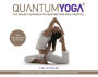 Quantum Yoga: The Holistic Approach to Creating Your Ideal Practice
